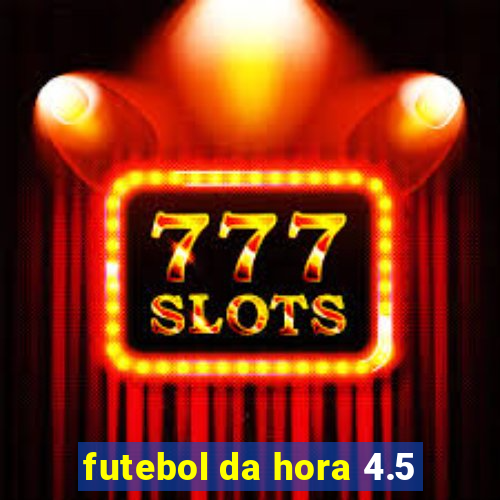 futebol da hora 4.5